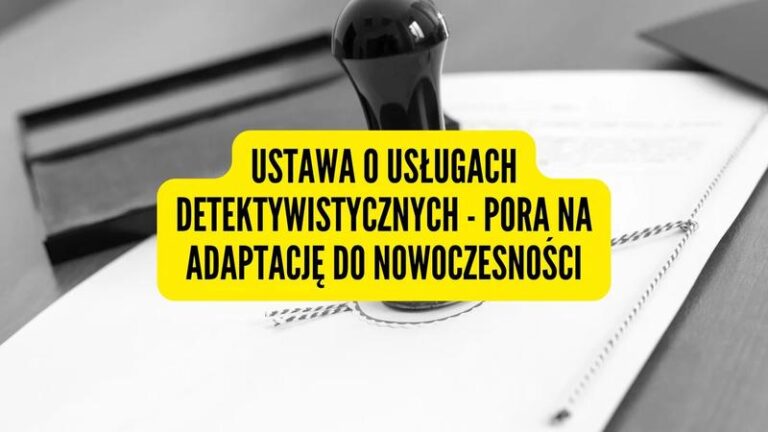 Ustawa o usługach detektywistycznych: Kluczowe informacje o jej skutkach dla ciebie