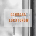 Kluczowe zmiany w nowej ustawie o ochronie praw lokatorów, które warto znać