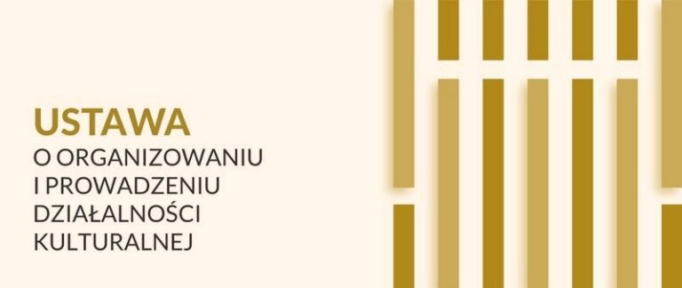 Ustawa o działalności kulturalnej: najważniejsze przepisy i ich konsekwencje dla sektora kultury