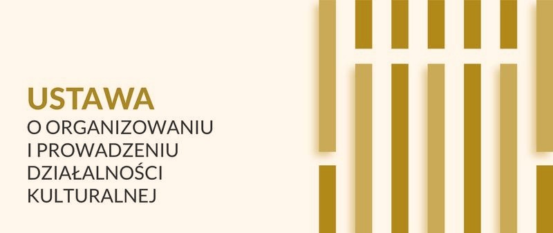 Ustawa o działalności kulturalnej: najważniejsze przepisy i ich konsekwencje dla sektora kultury