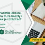 Ustawa o podatkach i opłatach lokalnych w LEX – zmiany, interpretacje i praktyczne skutki