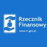 Ustawa o rzeczniku finansowym – najważniejsze zmiany i prawa konsumentów